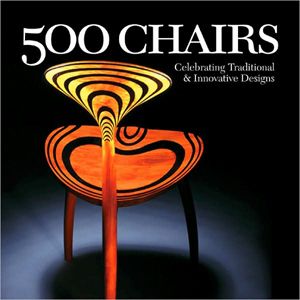 500 Chairs: Celebrating Traditional & Innovative Designs